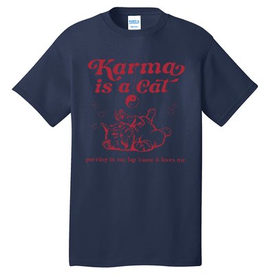 Karma Is A Cat Music Lover Fan Gift Tall T-Shirt