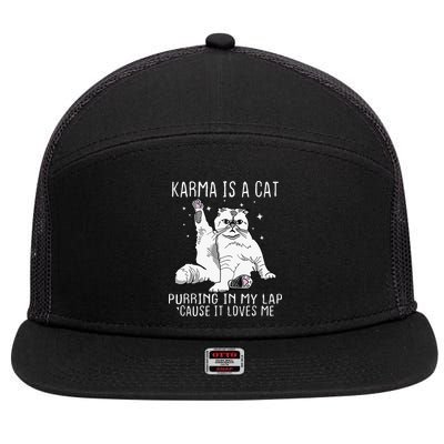 Karma Is A Cat Purring In My Lap Cause Its Loves Me 7 Panel Mesh Trucker Snapback Hat