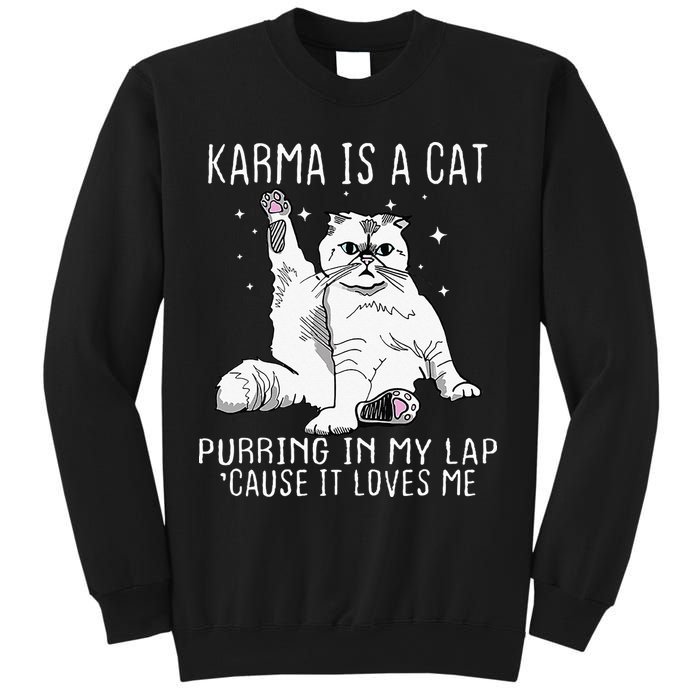 Karma Is A Cat Purring In My Lap Cause Its Loves Me Sweatshirt