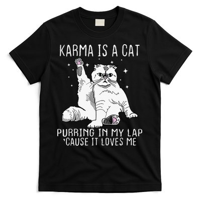 Karma Is A Cat Purring In My Lap Cause Its Loves Me T-Shirt