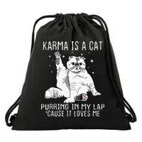 Karma Is A Cat Purring In My Lap Cause Its Loves Me Drawstring Bag