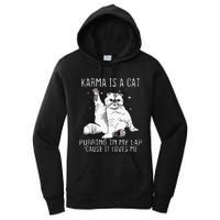 Karma Is A Cat Purring In My Lap Cause Its Loves Me Women's Pullover Hoodie