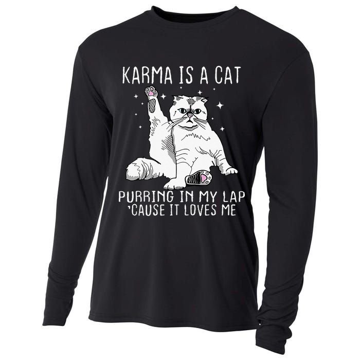 Karma Is A Cat Purring In My Lap Cause Its Loves Me Cooling Performance Long Sleeve Crew