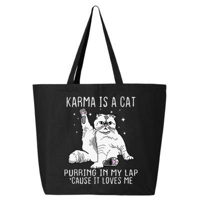 Karma Is A Cat Purring In My Lap Cause Its Loves Me 25L Jumbo Tote