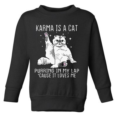 Karma Is A Cat Purring In My Lap Cause Its Loves Me Toddler Sweatshirt
