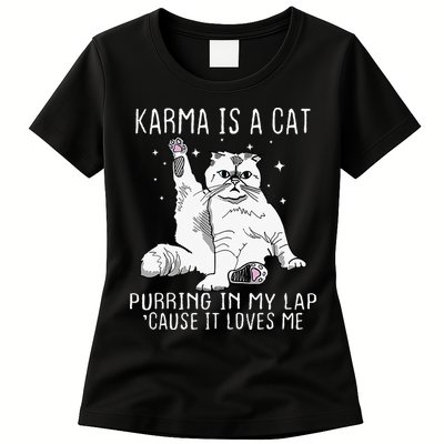Karma Is A Cat Purring In My Lap Cause Its Loves Me Womens T-Shirt