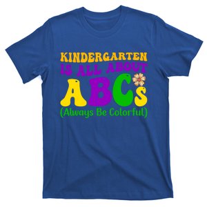 Kindergarten Is All About The Abcs For Teachers Gift T-Shirt