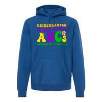 Kindergarten Is All About The Abcs For Teachers Gift Premium Hoodie