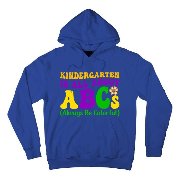 Kindergarten Is All About The Abcs For Teachers Gift Tall Hoodie