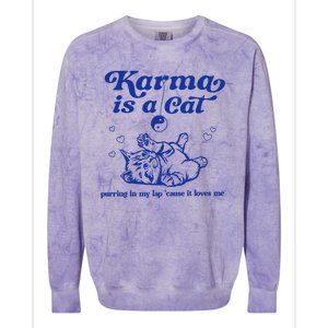 Karma Is A Cat Purring In My Lap Colorblast Crewneck Sweatshirt