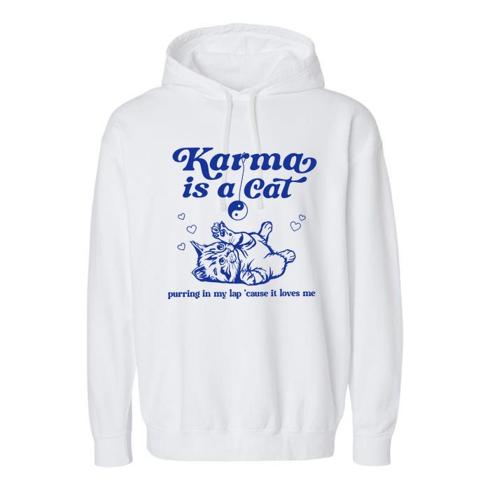 Karma Is A Cat Purring In My Lap Garment-Dyed Fleece Hoodie