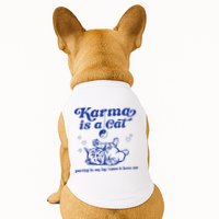 Karma Is A Cat Purring In My Lap Doggie Tank