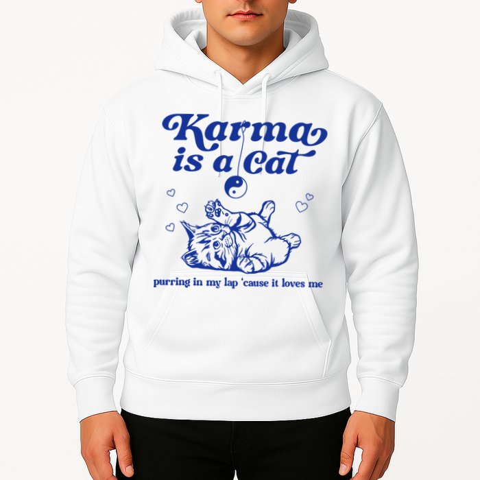 Karma Is A Cat Purring In My Lap Hoodie