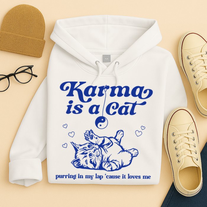 Karma Is A Cat Purring In My Lap Hoodie
