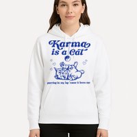 Karma Is A Cat Purring In My Lap Hoodie