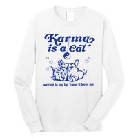 Karma Is A Cat Purring In My Lap Long Sleeve Shirt