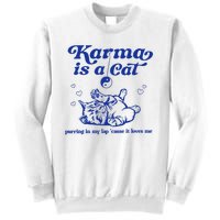 Karma Is A Cat Purring In My Lap Sweatshirt