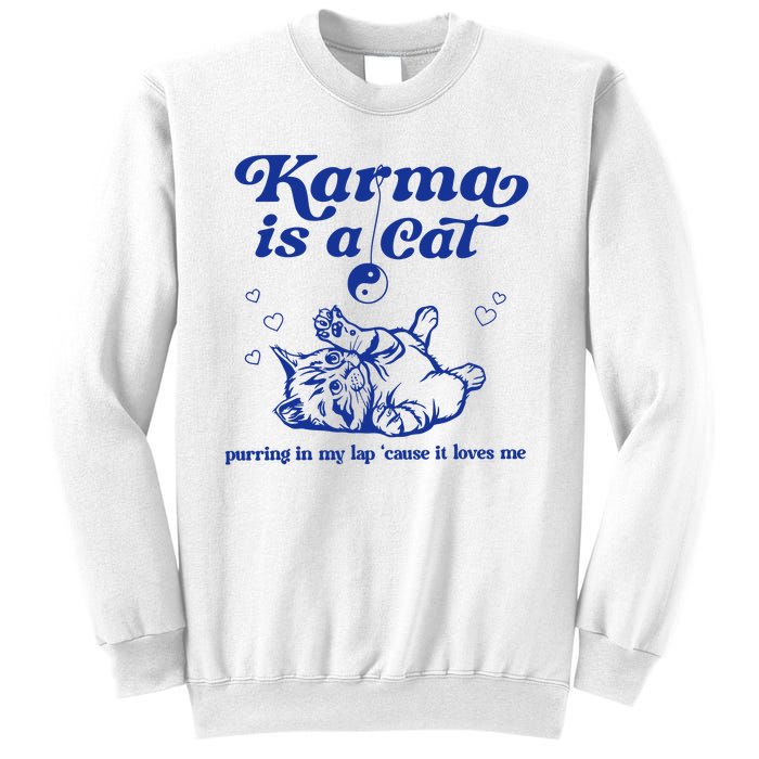 Karma Is A Cat Purring In My Lap Sweatshirt