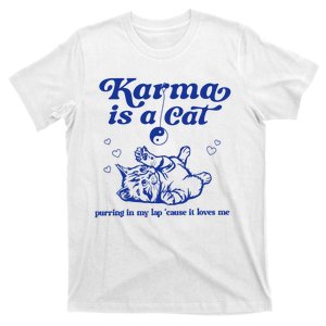 Karma Is A Cat Purring In My Lap T-Shirt