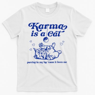 Karma Is A Cat Purring In My Lap T-Shirt