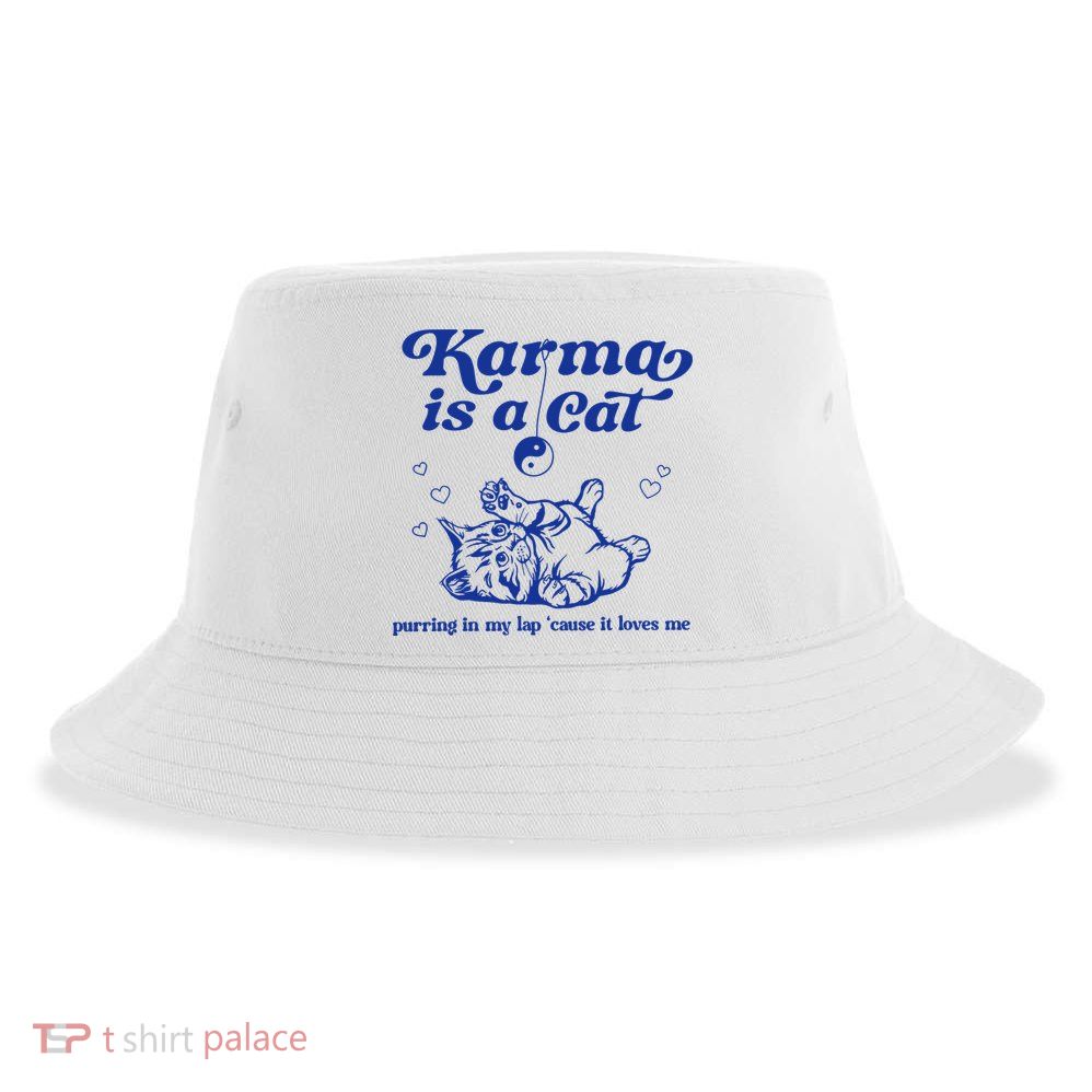 Karma Is A Cat Purring In My Lap Sustainable Bucket Hat