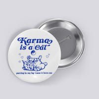 Karma Is A Cat Purring In My Lap Button