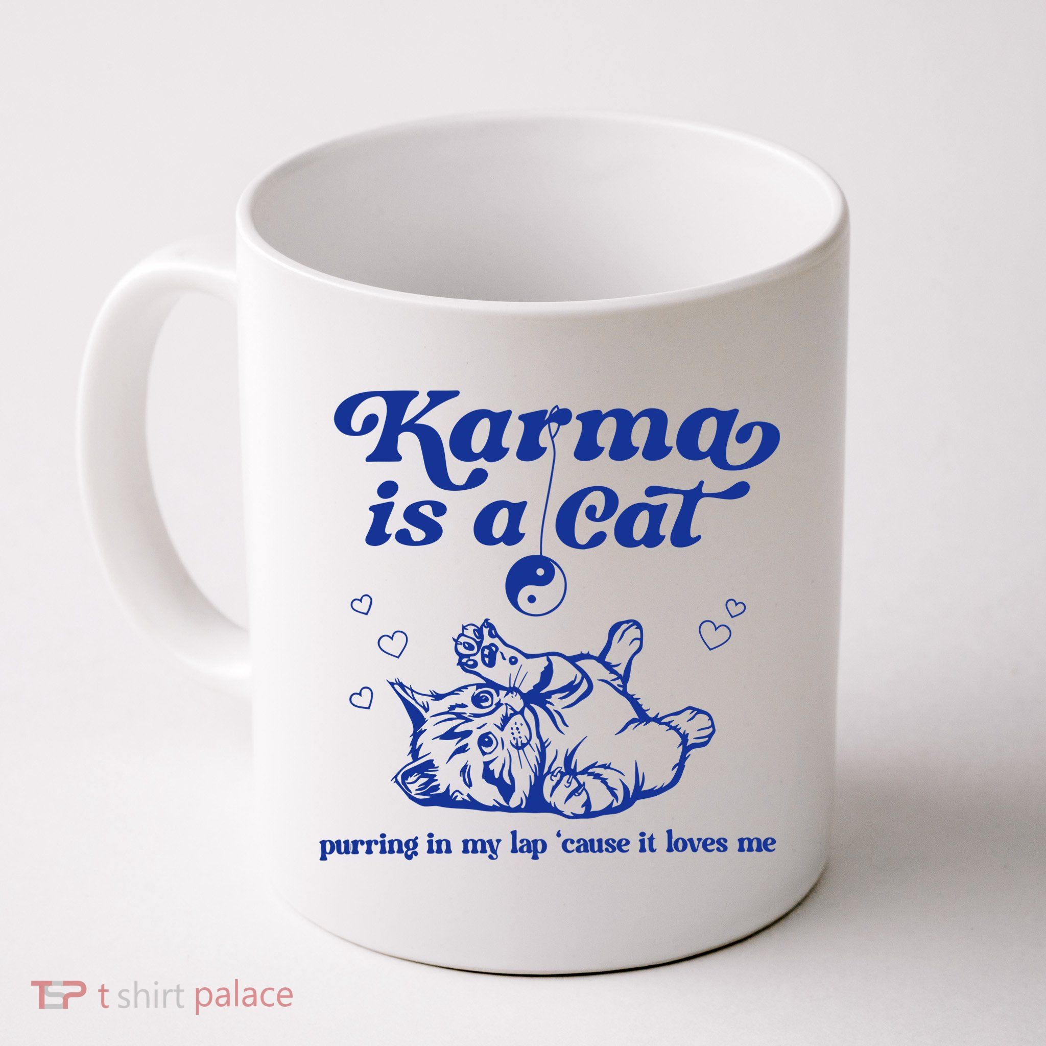 Karma Is A Cat Purring In My Lap Mug