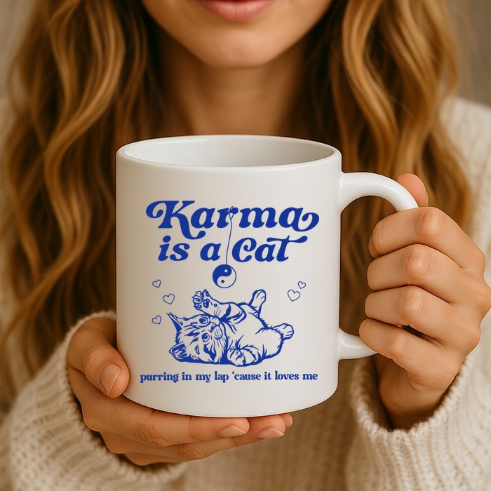 Karma Is A Cat Purring In My Lap Mug