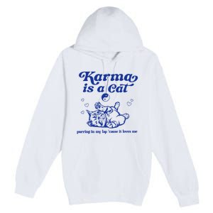 Karma Is A Cat Purring In My Lap Premium Pullover Hoodie