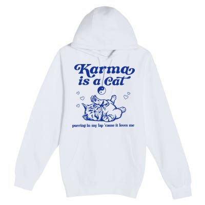 Karma Is A Cat Purring In My Lap Premium Pullover Hoodie