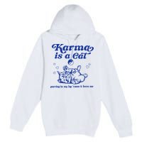 Karma Is A Cat Purring In My Lap Premium Pullover Hoodie