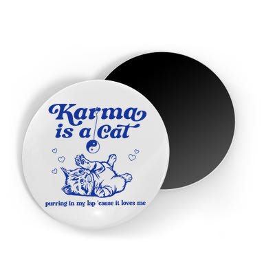 Karma Is A Cat Purring In My Lap Magnet