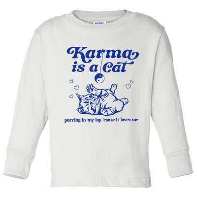 Karma Is A Cat Purring In My Lap Toddler Long Sleeve Shirt