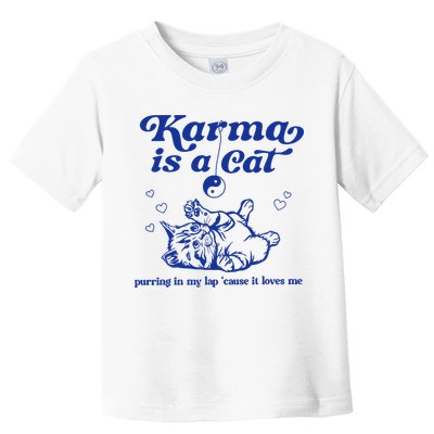 Karma Is A Cat Purring In My Lap Toddler T-Shirt