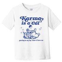 Karma Is A Cat Purring In My Lap Toddler T-Shirt