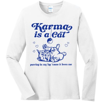 Karma Is A Cat Purring In My Lap Ladies Long Sleeve Shirt