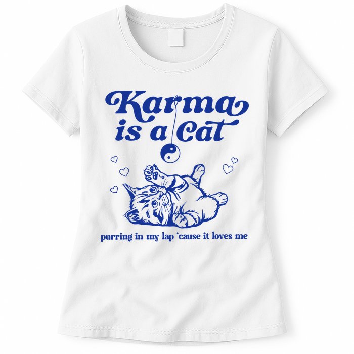 Karma Is A Cat Purring In My Lap Womens T-Shirt