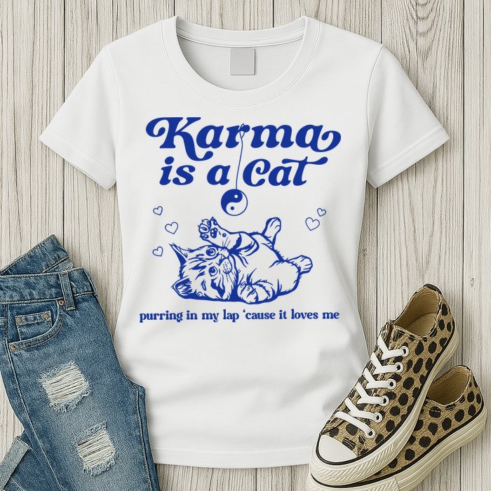 Karma Is A Cat Purring In My Lap Womens T-Shirt