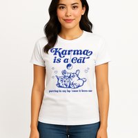 Karma Is A Cat Purring In My Lap Womens T-Shirt