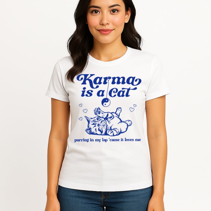 Karma Is A Cat Purring In My Lap Womens T-Shirt