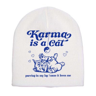 Karma Is A Cat Purring In My Lap Short Acrylic Beanie