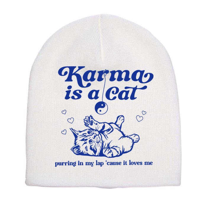 Karma Is A Cat Purring In My Lap Short Acrylic Beanie