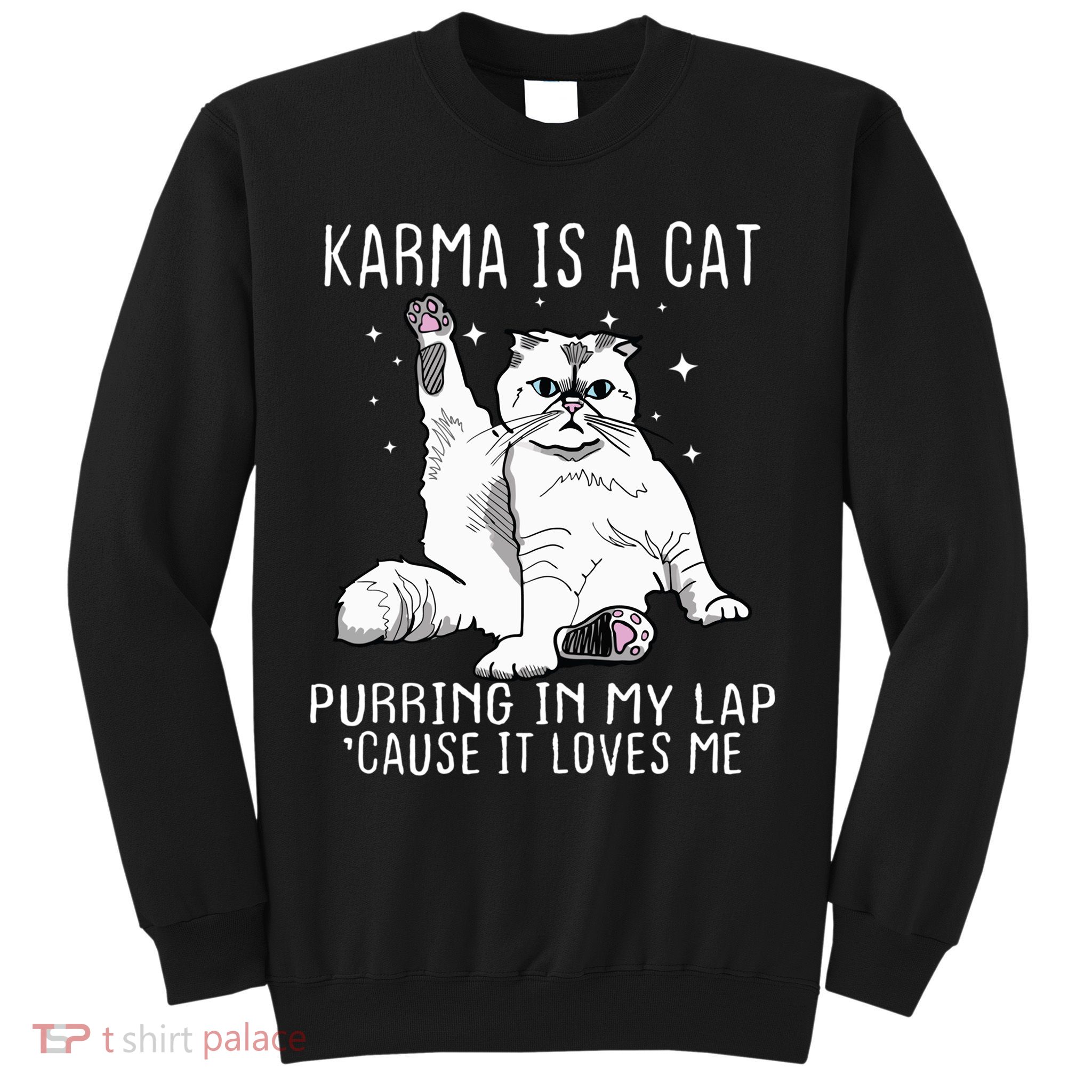 Karma Is A Cat Purring In My Lap Cause It Loves Me Cat Lover Essential Sweatshirt