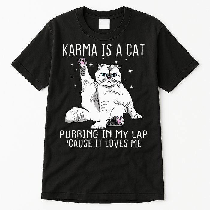 Karma Is A Cat Purring In My Lap Cause It Loves Me Cat Lover Essential Tall T-Shirt