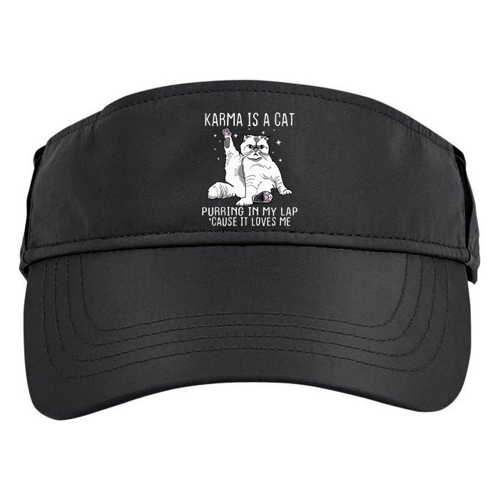 Karma Is A Cat Purring In My Lap Cause It Loves Me Cat Lover Essential Adult Drive Performance Visor