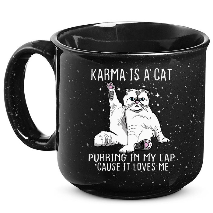 Karma Is A Cat Purring In My Lap Cause It Loves Me Cat Lover Essential 15oz Campfire Ceramic Mug