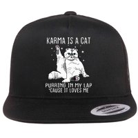 Karma Is A Cat Purring In My Lap Cause It Loves Me Cat Lover Essential Flat Bill Trucker Hat