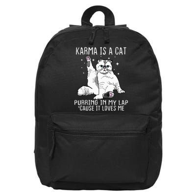 Karma Is A Cat Purring In My Lap Cause It Loves Me Cat Lover Essential 16 in Basic Backpack