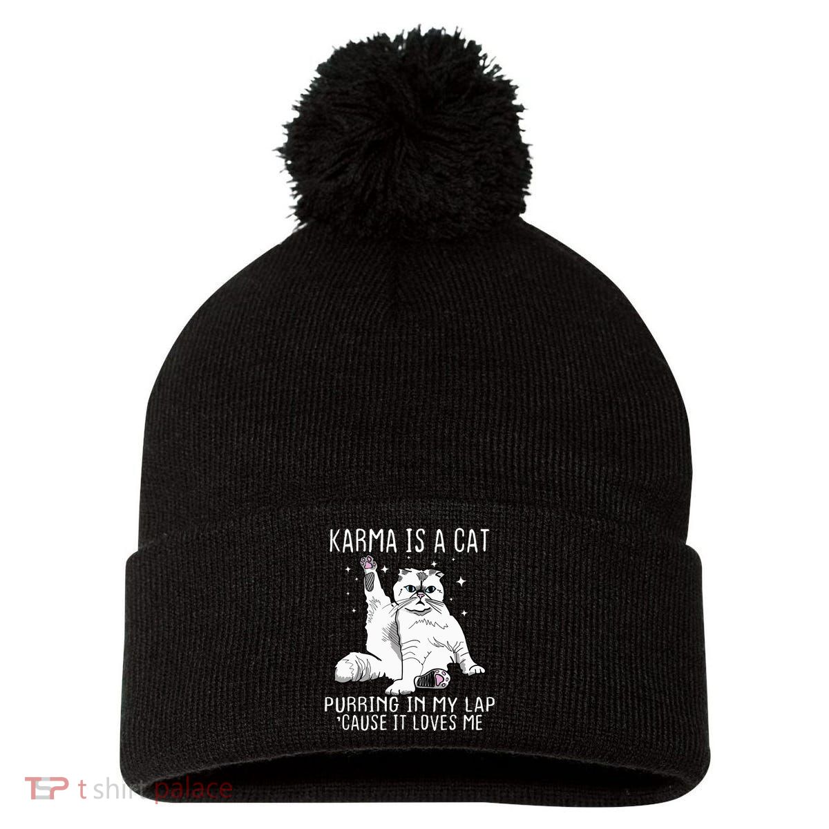 Karma Is A Cat Purring In My Lap Cause It Loves Me Cat Lover Essential Pom Pom 12in Knit Beanie