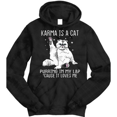 Karma Is A Cat Purring In My Lap Cause It Loves Me Cat Lover Essential Tie Dye Hoodie